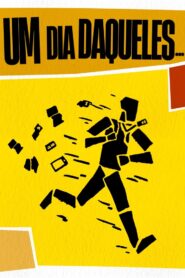 Um Dia Daqueles…